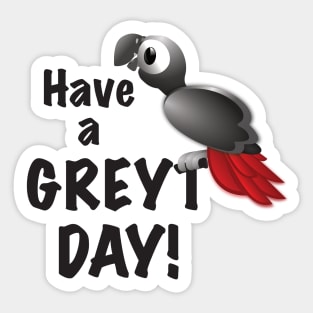 Have a Greyt Day! Sticker